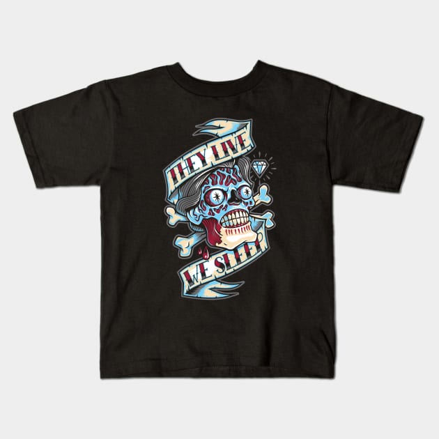 They Live...We Sleep - Sci Fi Horror Kids T-Shirt by Nemons